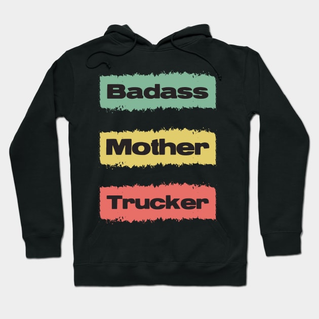 Badass Mother Trucker Retro Vintage Design Style Hoodie by Naumovski